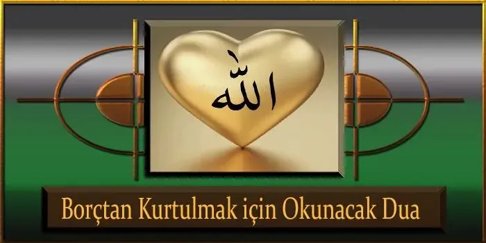 Borçtan Kurtulmak İçin Okunacak Dua