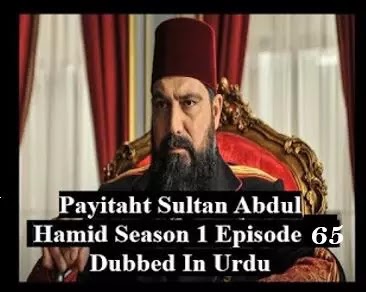  Payitaht sultan Abdul Hamid season 3 urdu subtitles episode 65