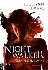 Jägerin der Nacht - Nightwalker (Jägerin-der-Nacht-Reihe 1)