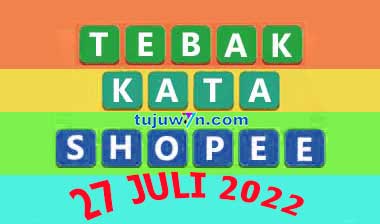 tantangan harian shopee tebak kata 27 juli terbaru 2022