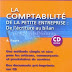 La Comptabilité de La Petite Entreprise : de l’écriture au bilan