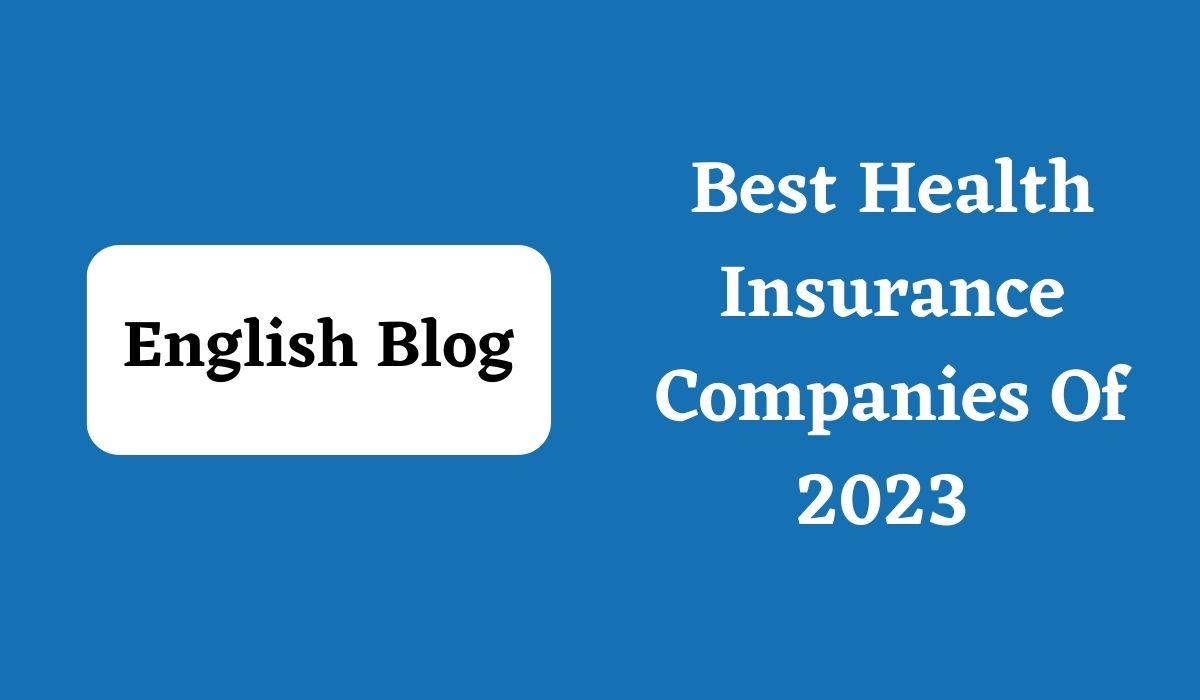 Best Health Insurance Companies Of 2023