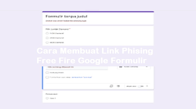 Cara Membuat Link Phising Free Fire Google Formulir Cara Membuat Link Phising Free Fire Google Formulir Terbaru