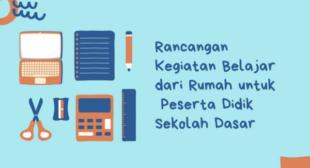 Panduan untuk Guru SD Mendampingi Kegiatan Belajar Peserta Didik Kelas 1- 6 Bersama Orang Tua di Rumah