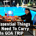 15 Essential Things For GOA Trip