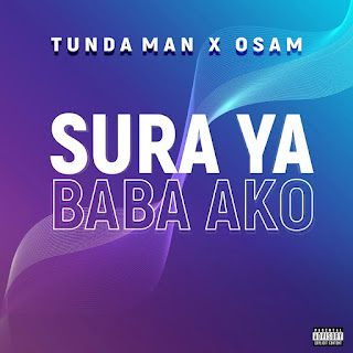 AUDIO | Tunda Man X Osam - Sura Ya Baba Ako (Mp3 Download)