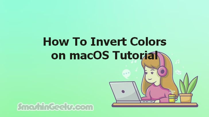 Inverting Colors on macOS: A Simple How-To Guide