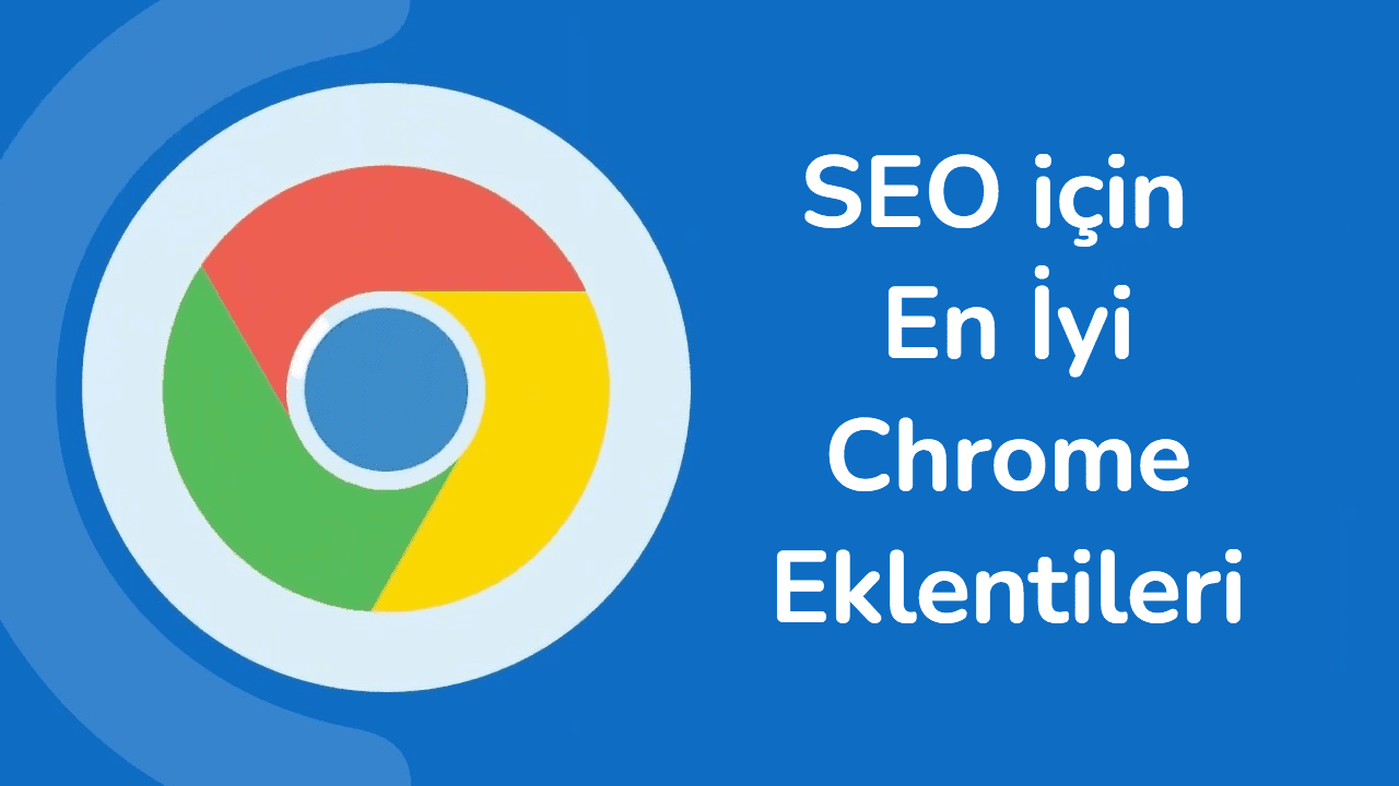 SEO için En İyi Chrome Eklentileri