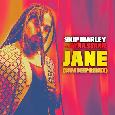 Skip Marley – Jane (Remix de Sam Deep) [feat. Ayra Starr]