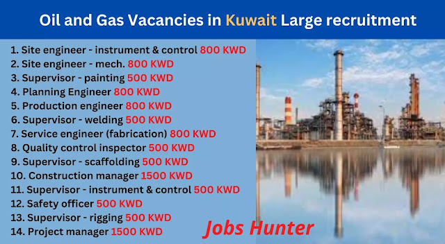 Oil and Gas Vacancies in Kuwait  Large recruitment