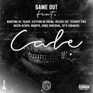 (Hip-Hop) Game out feat. 7xxoboy Pika x Veloso Jay x Nikotina Kf x CP x Rhasta Altafu x Filady x Ivanz Portugal x Zaragata x Cleyton da Drena - Cale (2022) 