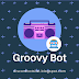 Groovy Bot