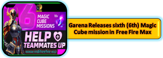 Garena releases sixth (6th) Magic Cube mission in Free Fire Max