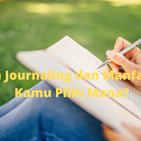 7 Gaya Journaling dan Manfaatnya, Kamu Pilih Mana?