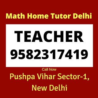 Best Maths Tutors for Home Tuition in Pushpa Vihar. Call:9582317419