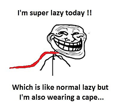 Super Lazy Man