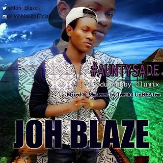 Music: Aunty Shade by Joh Blaze1 @JOH_BLAZE1 @iam_olumix @iam_unBEATen