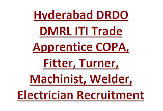 Hyderabad DRDO DMRL ITI Trade Apprentice COPA, Fitter, Turner, Machinist, Welder, Electrician Recruitment 2024-Apply Online