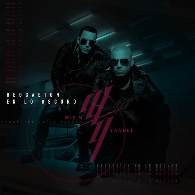 Wisin & Yandel - Reggaetón en lo Oscuro (Single) [iTunes Plus AAC M4A]