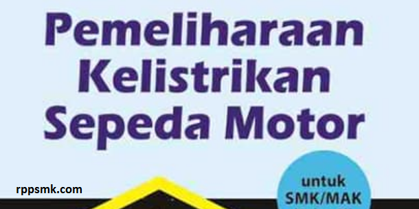 Download Rpp Mata Pelajaran Pemeliharaan Kelistrikan Sepeda Motor Smk Kelas XI XII Kurikulum 2013 Revisi 2017/2018 Semester Ganjil dan Genap | Rpp 1 Lembar