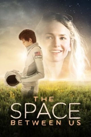 The Space Between Us (2017) รักเราห่างแค่ดาวอังคาร The Space Between Us (2017) รักเราห่างแค่ดาวอังคาร
