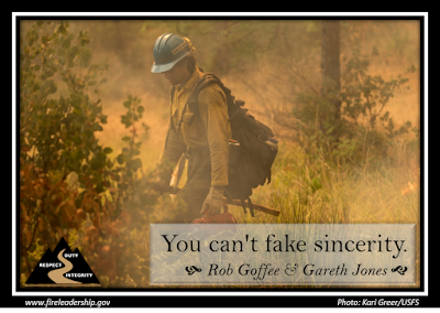 You can't fake sincerity. - Rob Goffee & Gareth Jones (firefighter with drip torch)