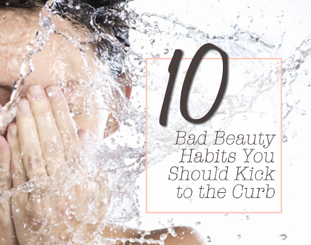 10 bad beauty habits you should kick to the curb