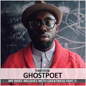 Ghostpoet and he knows it