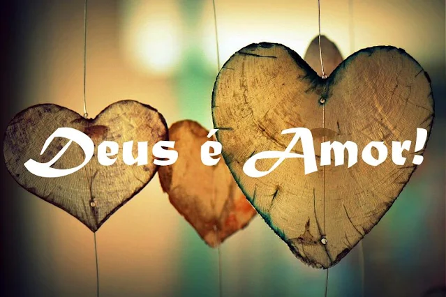 Deus é Amor!