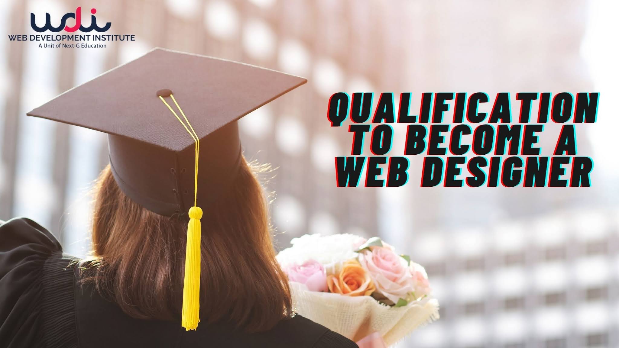 Qualification To become a web designer