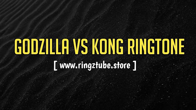 Godzilla vs Kong- Here We Go Ringtone Download