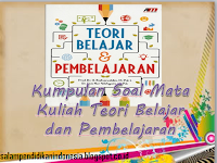 Download Kumpulan Soal Mata Kuliah Teori Belajar dan Pembelajaran 