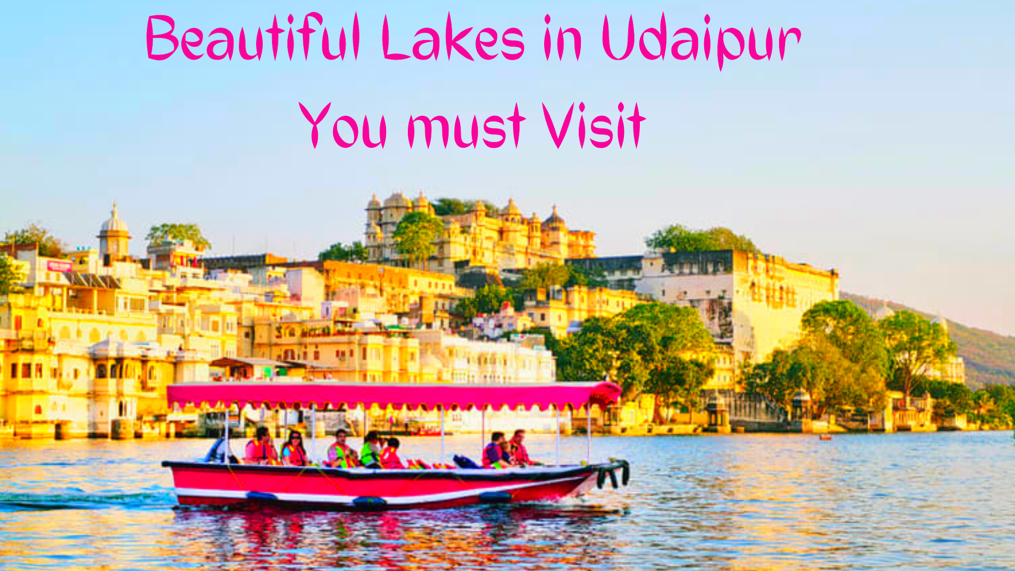 10 Lake in Udaipur You must Visit