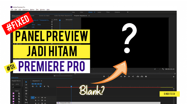 Fix Error Layar Preview Jadi Hitam di Premiere Pro