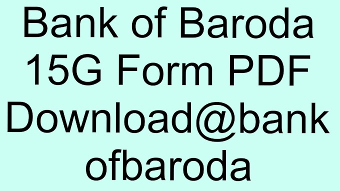 Bank of Baroda 15G Form PDF Download@bankofbaroda.in