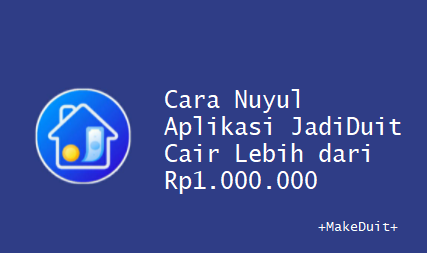 Cara Nuyul Aplikasi JadiDuit Cair Lebih dari Rp1.000.000