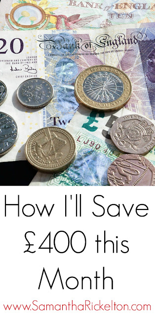 How I'm planning on saving £400 in one month