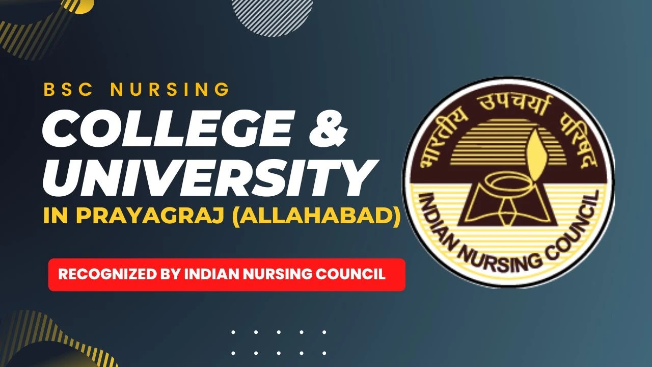 BSc Nursing Colleges & Universities in Allahabad (Prayagraj) recognized by Indian Nursing Council