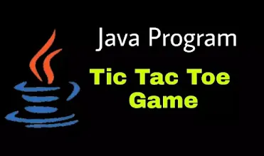 Tic Tac Toe Game in Java Program