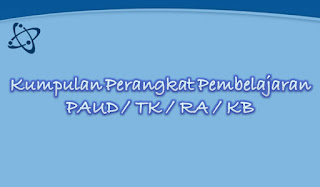 Download Kumpulan Lengkap Perangkat Pembelajaran RA TK PAUD Kurikulum 2013