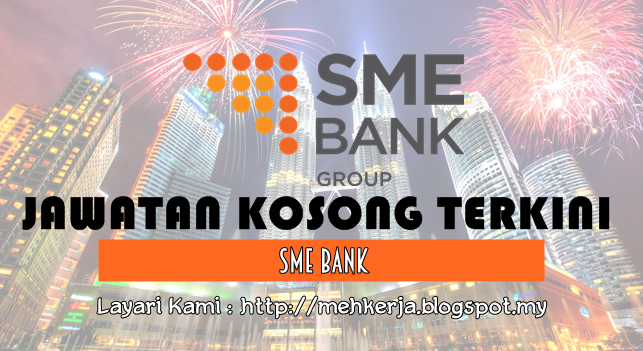 Jawatan Kosong Terkini 2016 di SME Bank