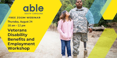 ABLE SC Free Zoom webinar Thursday August 24 10am to 12pm Veterans Disability Benefits and Employment Workshop promo ad