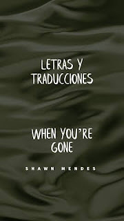 Shawn Mendes - When You’re Gone | letras y traducciones 1