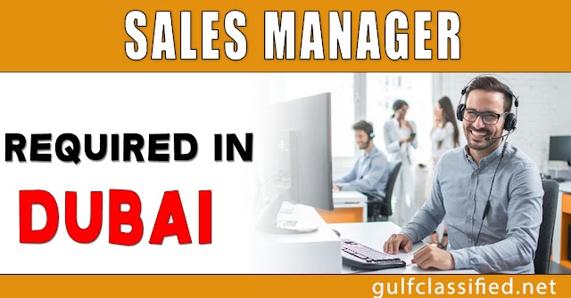 Sales Manager Required in Dubai 
