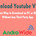 How To Download Youtube Videos Without Any Third Party App