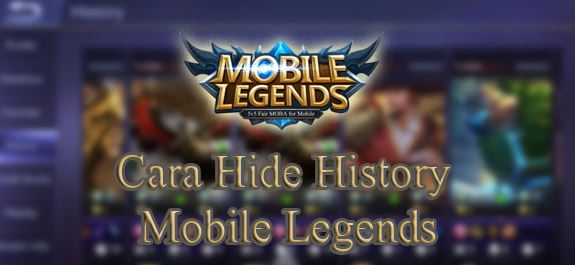 Cara Hide History Mobile Legends