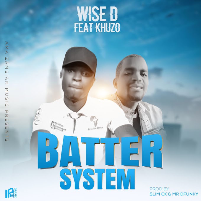 Wise D Ft Khuzo – Batter System
