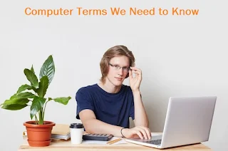 Computer Terms We Need to Know