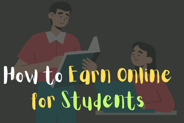 How to Earn Online for Students Best Ways from Home Without Investment