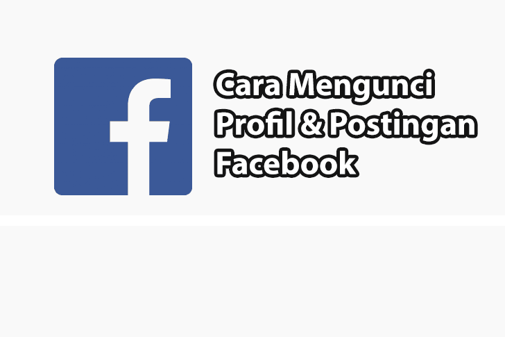 Cara Mengunci FB Agar Terhindar Dari Stalker